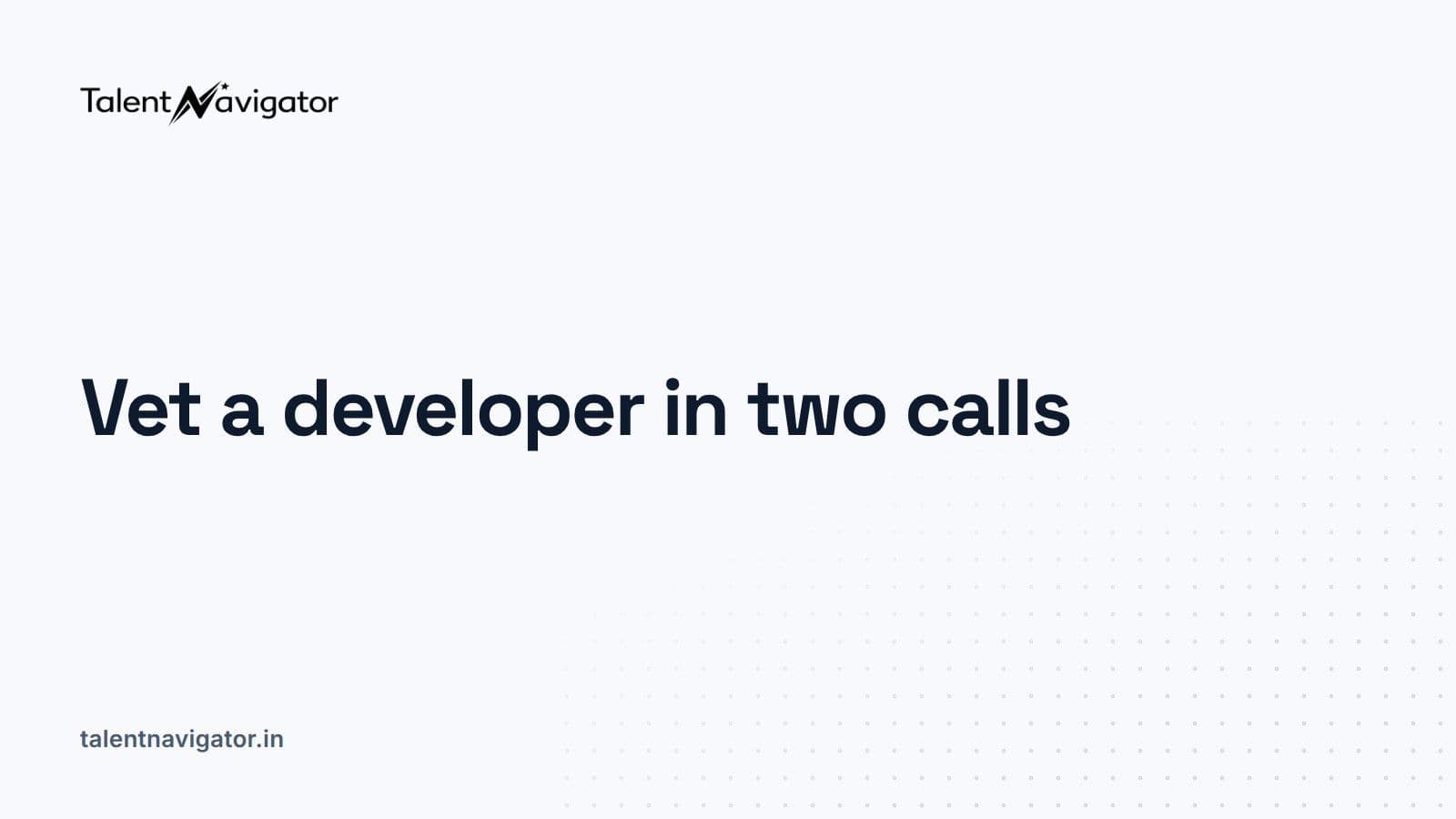 How to vet a remote developer in two calls